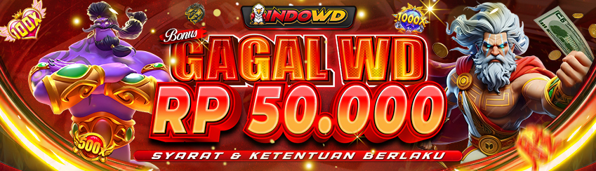 BONUS GAGAL WD Rp.50.000,-